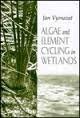 Algae and Element Cycling in Wetlands Algae and Element Cycling in Wetlands