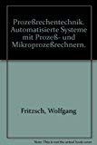 Prozeßrechentechnik. Automatisierte Systeme als Prozeß- und Mikroprozeßrechner
