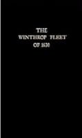 The Winthrop fleet of 1630;: An account of the vessels, the voyage, the passengers, and their English homes from original authorities B0006BWWD6 Book Cover