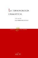 La Terminologia Gramatical/ Grammatical Terminology (Ensenanza Y Lengua Espanola/ Education and Spanish Language) 8424928571 Book Cover