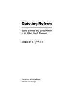 Quieting Reform: Social Science and Social Action in an Urban Youth Program 0252012321 Book Cover