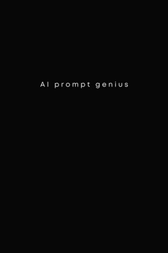 AI Prompt Genius: Funny Artificial Intelligence Notebook | Origin...
