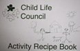 Unknown Binding Child Life Activity Recipe Book