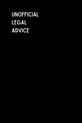 Unofficial Legal Advice: A Funny Gag Gift Lined Notebook Journal