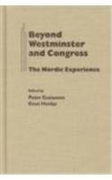 BEYOND WESTMINSTER CONGRESS: THE NORDIC EXPERIENCE (PARLIAMENTS & LEGISLATURES) 0814208398 Book Cover