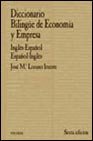 Diccionario bilingue de economia y empresa / Bilingual Dictionary of Economics and Business
