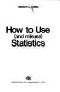 How to Use (And Misuse) Statistics 0134361962 Book Cover