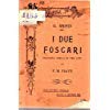  I DUE FOSCARI (1844). Libretto dell\'Opera. Tragedia lirica in tre atti di Francesco Maria Piave