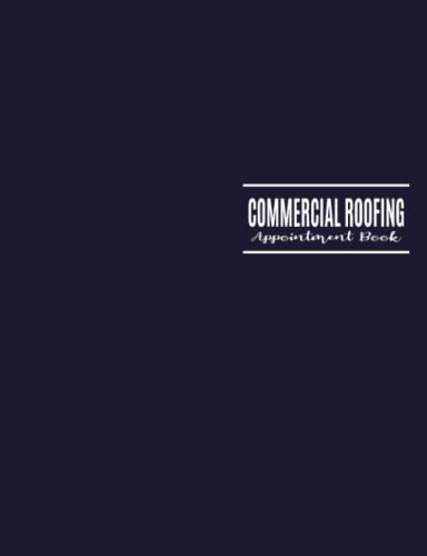 Commercial Roofing Appointment Book: Undated 12-Month Client Reservation Calendar Planner for Office or Building Construction: Address Book to Organize Customer Contact Information