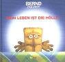 Bernd das Brot: Mein Leben ist die Hölle!