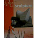 L'Art de la Sculpture avec photographies plein écran et analyses de chefs-d'œuvre