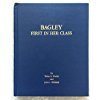 Hardcover Bagley: First in Her Class A History of the USS Bagley (DD-386) Book