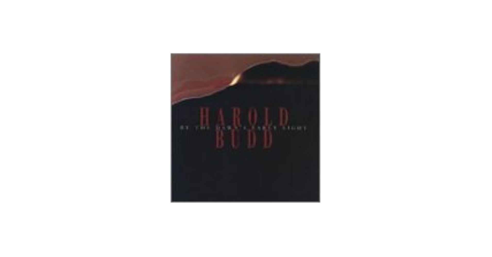 Budd, Harold - By the Dawn's Early Light - Amazon.com Music