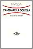 Cambiare la scuola. Educare o istruire