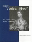 Paperback Byron's "Corbeau Blanc": The Life and Letters of Lady Melbourne Book