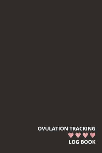 Ovulation Tracking Log Book: Basal Temperature, Ovulation Test, Cervical Mucus Tracking, TTC Helper