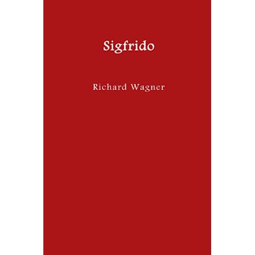 Sigfrido: Traducción española en prosa a partir de la edición de 1872