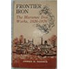 Frontier Iron: The Marmec Iron Works 1826-1876 B0024NAFGK Book Cover