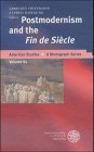 Postmodernism and the Fin De Siecle (American Studies - a Monograph Series)