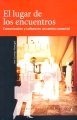 El lugar de los encuentros. Comunicación y cultura en un centro comercial 9688596701 Book Cover