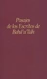 Pasajes de los Escritos de Baha'u'llah (Spanish Edition)