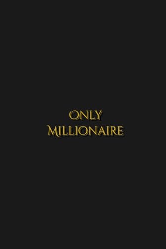 Only Millionaire: Exclusive Journal Blank Hardcover Notebook | VIP Plain Black and Gold Journal for Entrepreneurs and Creatives, Unlined, 6x9, 100 Pages