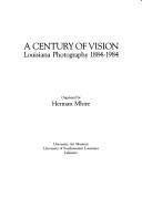 Century of Vision Louisiana Photography 1884 1984 0936819006 Book Cover