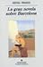 La gran novela sobre Barcelona (Narrativas hispÃÆÃÂ¡nicas) (Spanish Edition)