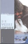 Die weiße Odyssee - Nicolas Vanier Übersetzer: Reiner Pfleiderer 