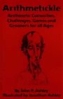 Paperback Arthmetickle: Arithmetic Challenges, Curiosities, Games and Groaners Book