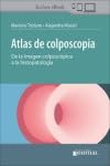 Atlas de Colposcopia. De la Imagen Colposcópica a la Histopatología