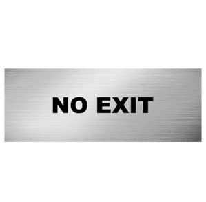 No Exit Sign Steel Brushed Type Acrylic Board Fixed with PVC Water Proof Black Sticker
