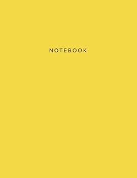 Notebook : Yellow Minimalist Notebook / Journal, Lined Paper, Wide Ruled, Letter Size (8. 5 X 11): Large Composition Book, Classic Notebook for Men, Women, Adults, School, College, Business