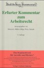 Erfurter Kommentar zum Arbeitsrecht - Herausgeber: Thomas Dieterich, Peter Hanau, Günter Schaub, Thomas Dieterich, Rudi Müller-Glöge, Ulrich Preis, Günter Schaub Bearbeitung: Reiner Ascheid, Thomas Dieterich, Hans-Jürgen Dörner, Hans-Friedrich Eisemann, Thomas Kania, Ulrich Koch, Rudi Müller-Glöge, Hartmut Oetker, Ulrich Preis, Christian Rolfs, Günter Schaub, Monika Schlachter, Heinz-Dietrich Steinmeyer, Rolf Wank, Hellmut Wißmann 