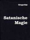 Satanische Magie - Gregor A Gregorius 