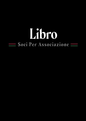 Libro Soci per Associazione: Adatto per piccole e grandi associazioni | Formato A4 | 120 Pagine Numerate