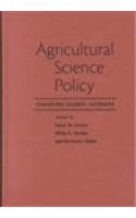 Agricultural Science Policy: Changing Global Agendas (International Food Policy Research Institute)