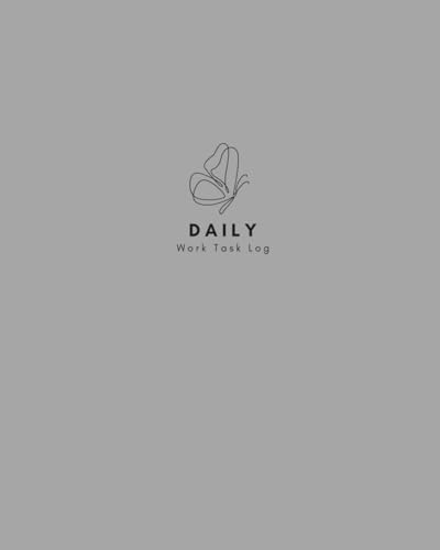 Daily Work Task Log: Grey Cover | Track Your Tasks, Activities Template | To Do & Done | Undated Notebook Log Record List | 8” x 10” Notes 106 Pages