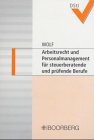 Arbeitsrecht und Personalmanagement für steuerberatende und prüfende Berufe