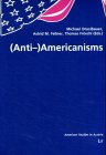 Anti-Americanisms (American Studies in Austria)