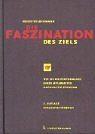 Hardcover Die Faszination des Ziels. Wie Sie die Performance Ihrer Mitarbeiter nachhaltig steigern. [German] Book
