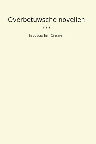 Overbetuwsche novellen (Classic Books) (Dutch Edition)