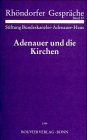  Rhöndorfer Gespräche, Band 17: Adenauer und die Kirchen