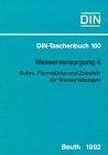 Wasserversorgung 4: Rohre, Formstücke und Zubehör für Wasserleitungen. Normen (DIN-Taschenbuch)