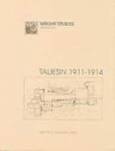 Wright Studies, Volume One: Taliesin, 1911 – 1914
