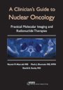 Paperback Clinician's Guide to Nuclear Oncology: Practical Molecular Imaging and Radionuclide Therapies [7/5/2007] Naomi P. Alazraki Book