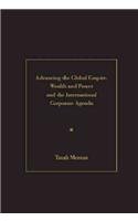 Advancing the Global Empire: The Janus Face of the Corporate Struggles for Wealth and Power 1936320614 Book Cover