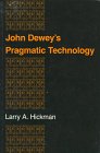 Hardcover John Dewey's Pragmatic Technology (Indiana Series in the Philosophy of Technology) Book