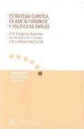 Portada de Estrategia Europeaestado Autonomico y Politica de Empleo. XVIII Congre