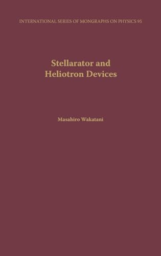 Stellarator and Heliotron Devices (International Series of Monographs on Physics)